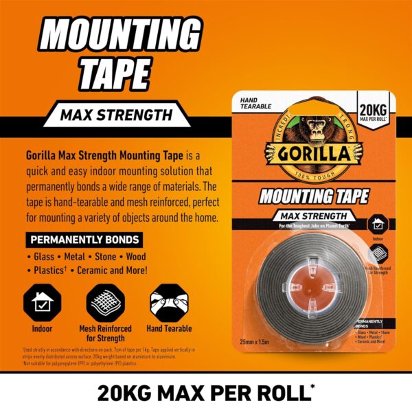 Gorilla Mounting Tape 20KG Max Strength 25mm x 1.5M – Heavy Duty Double-Sided Adhesive Tape 5 Gorilla Mounting Tape 20KG Max Strength 25mm x 1.5M – Heavy Duty Double-Sided Adhesive Tape